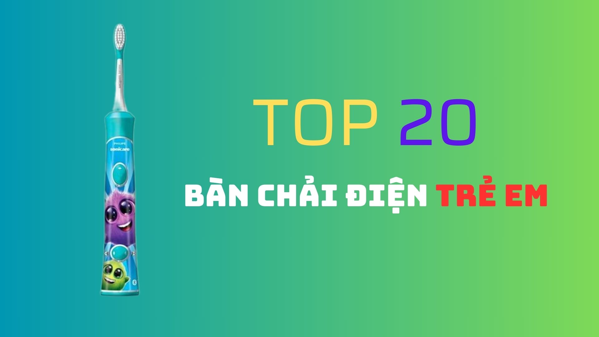 TOP 20 bàn chải điện trẻ em