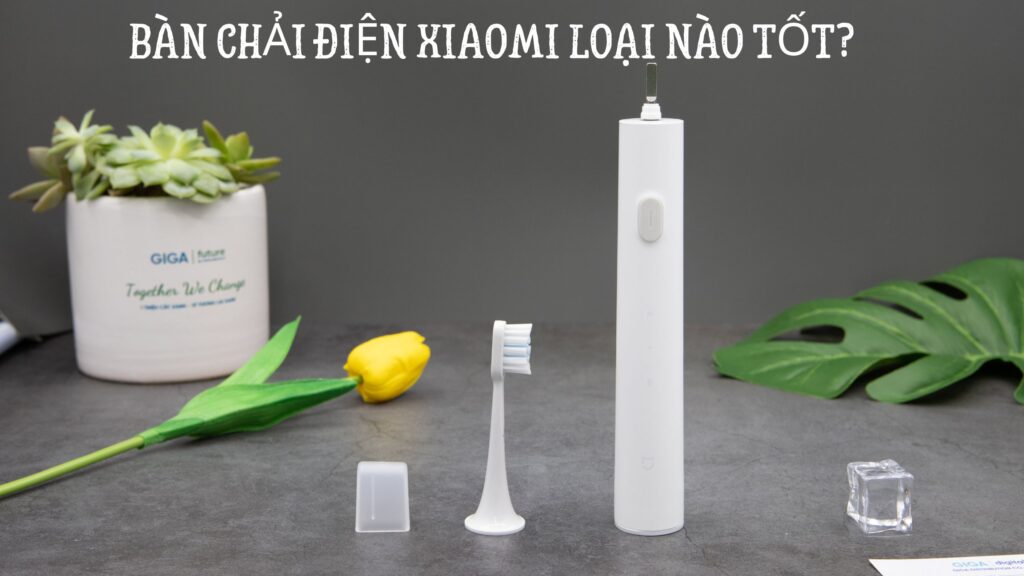 Bàn chải điện xiaomi loại nào tốt banner