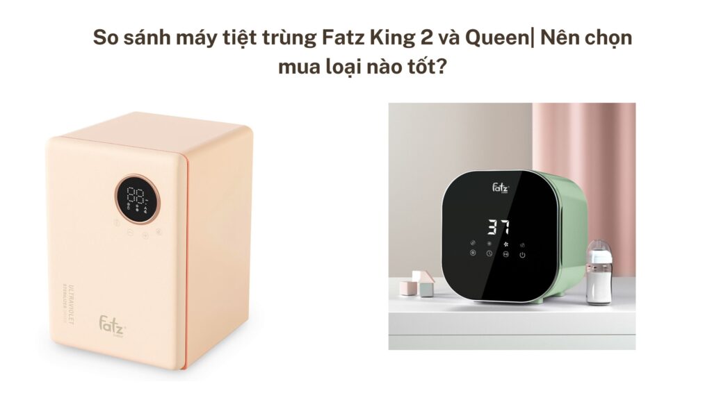 So sanh may tiet trung Fatz King 2 va Queen Nen chon mua loai nao tot