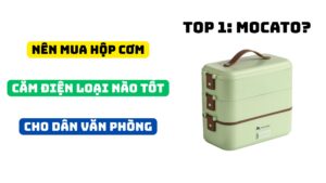 Nên mua hộp cơm cắm điện loại nào tốt nhất cho dân văn phòng