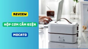 Review hộp cơm cắm điện văn phòng MOCATO
