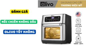 danh gia noi chien khong dau olivo af12 co tot khong